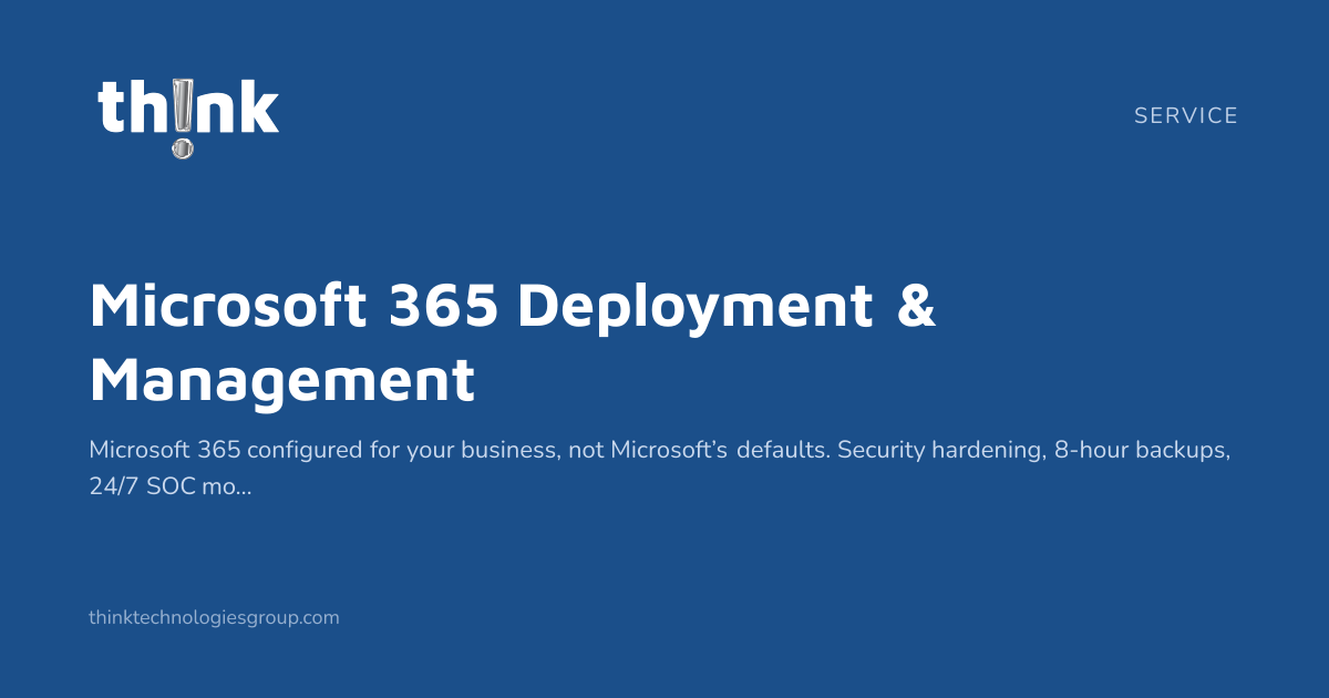 Microsoft 365 Deployment & Management | Think Technologies Group